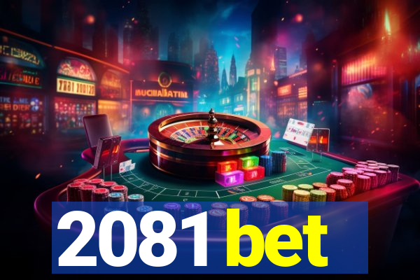 2081 bet